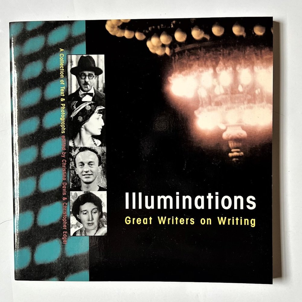 Illuminations, Great Writers on Writing by Christina Davis & Christopher Edgar
